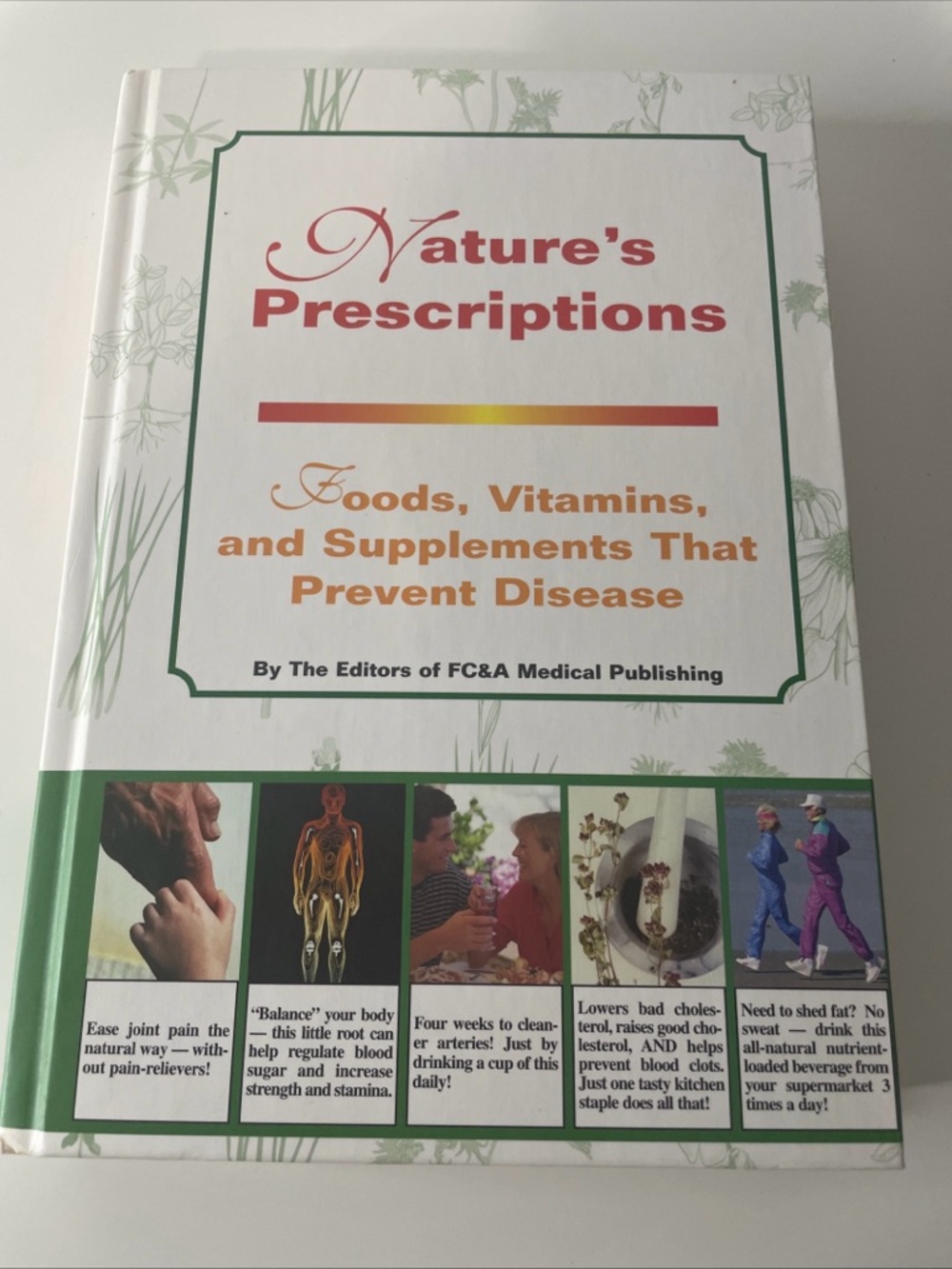 Nature's Prescription : Foods, Vitamins and Supplements That Prevent Disease by